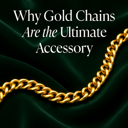 Why Gold Chains Are the Ultimate Accessory